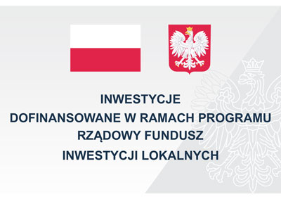 Logo Inwestycje dofinansowane w ramach programu Rządowy Fundusz Inwestycji Lokalnych